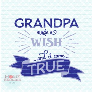 Grandpa Made A Wish And I Came True Baby Toddler Bodysuit Tee Tshirt Design Quote svg dxf eps jpg ai files for Cricut Silhouette & others