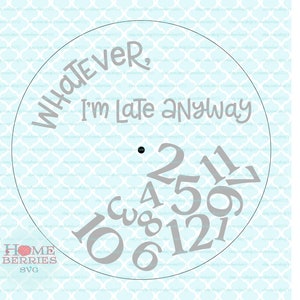 Seja como for, estou atrasado de qualquer maneira Mostrador do relógio Aposentadoria Estou aposentado svg dxf eps ai arquivos cortados para Cricut Silhouette e outras máquinas de corte