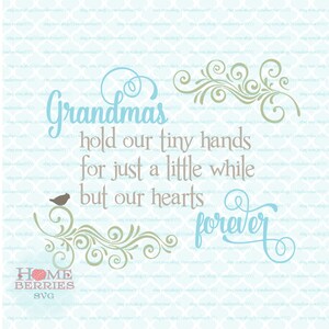 Las abuelas sostienen nuestras pequeñas manos por un ratito, pero nuestros corazones por siempre. Cita del Día de la Madre Abuela svg dxf eps jpg ai archivos