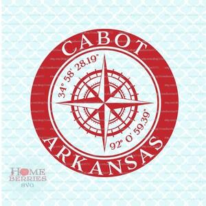 Cabot Arkansas AR Home nautischen Kompass Rose Latitude Hometown Svg Dxf eps ai geschnitten Dateien für Cricut Silhouette & andere Schneidemaschinen