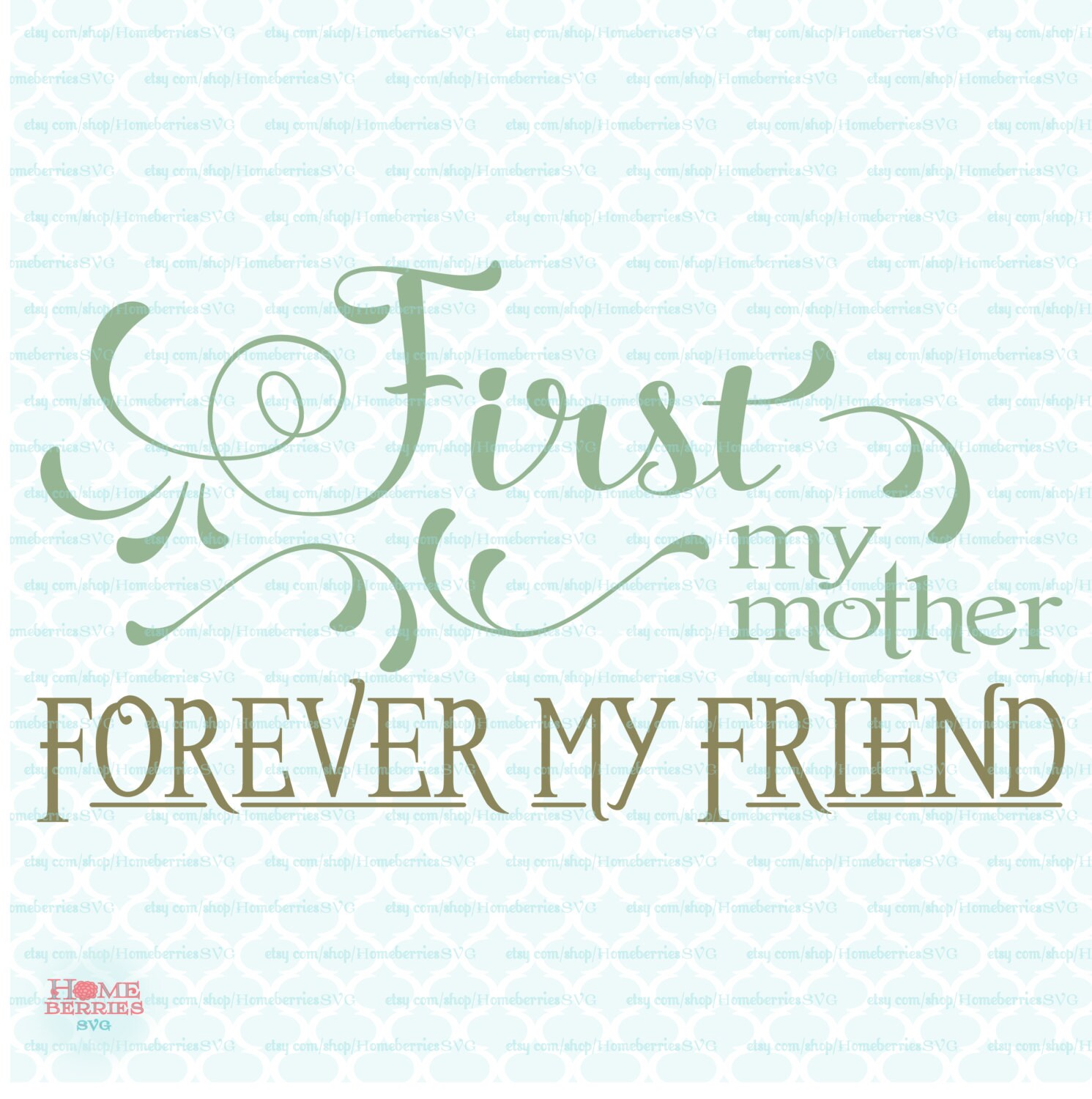 Mothers Day svg First My Mother svg Forever My Friend svg ...