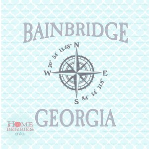 Bainbridge GA Georgia Home Hometown Nautische Lage Svg dxf eps ai geschnitten Dateien für Cricut Silhouette & andere Schneidemaschinen
