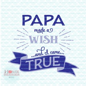 Papa Made A Wish And I Came True Baby Toddler Bodysuit Tee Tshirt Design Quote svg dxf eps jpg ai files for Cricut Silhouette & others
