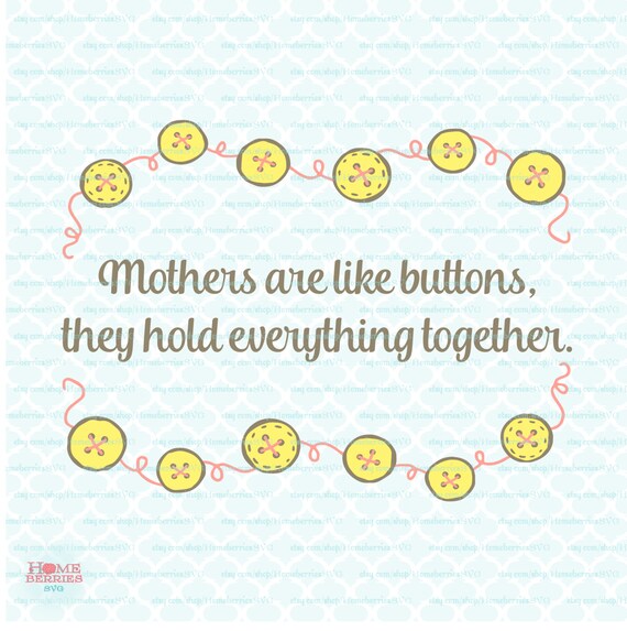 Download Mothers Are Like Buttons Svg Mother S Day Quote Svg Mom Etsy