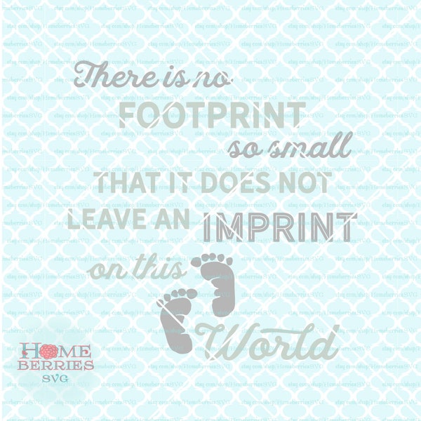 Baby Memorial svg Infant Loss svg No Footprint So Small svg Baby Feet svg Imprint On This World svg dxf eps ai cut files