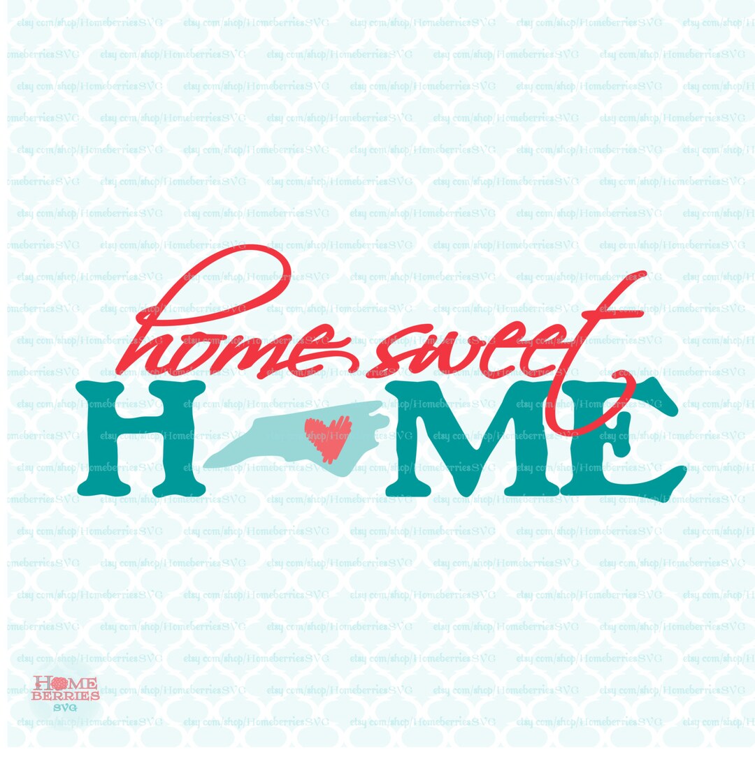 Home Sweet Home North Carolina Svg North Carolina State Svg Files North