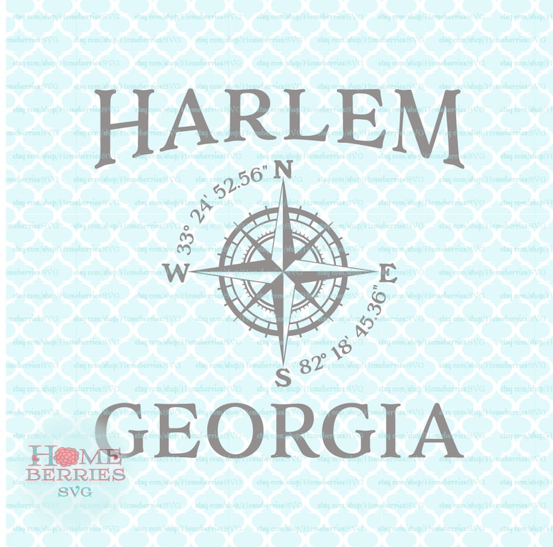 Harlem GA Georgia Nautical Location Latitude Longitude Compass Home svg dxf eps ai cut files for Cricut Silhouette /& other cutting machines
