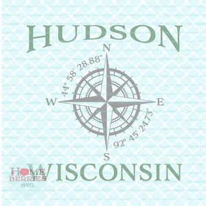 Hudson Wisconsin svg Vacation svg Nautical Location svg Latitude Longitude Compass Rose svg dxf eps ai cut dateien für Cricut