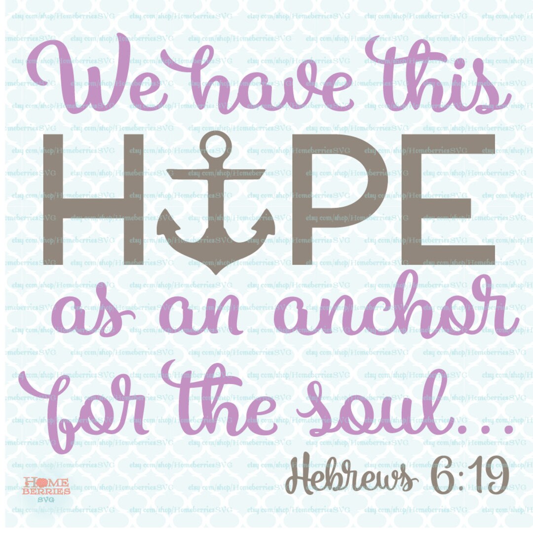 SVG File for Cricut & Silhouette - Hope as an Anchor Hebrews Bible ...