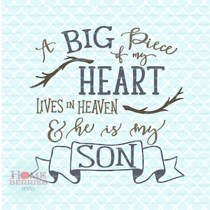 A Big Piece of My Heart Lives In Heaven He Is My Son svg dxf eps ai cut files for Cricut Silhouette & other cutting machines