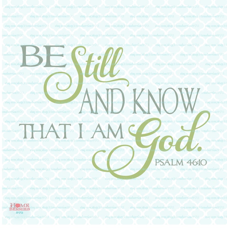 Be Still and Know That I Am God svg Bible verse svg Psalms svg Religious svg Christian svg dxf eps jpg svg files for Cricut Silhouette image 1