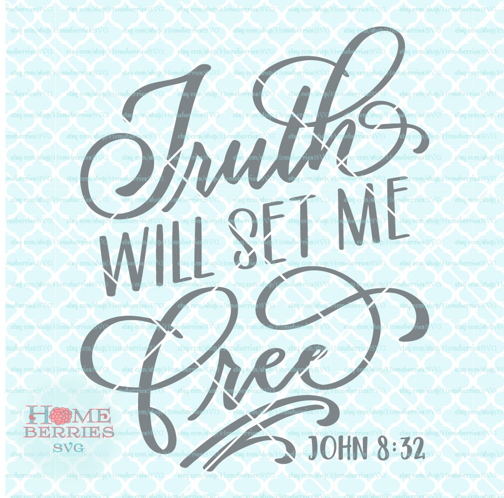 Truth Will Set Me Free John 8 32 Bible Verse svg Christian svg | Etsy