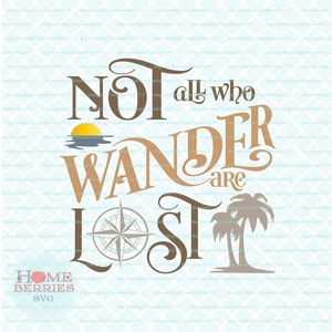 Nicht alle, die Wandern sind verloren Strand Thema Sonnenuntergang Svg Abenteuer Zitat Svg Dxf Eps jpg ai Dateien für Cricut Silhouette & andere Schneidemaschinen