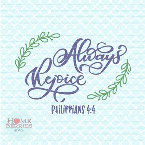 Always Rejoice Christian Bible Verse Philippians 4:4 svg dxf eps ai cut files for Cricut Silhouette and other cutting machines