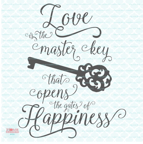 Valentine Wedding Quote Svg Love Is The Master Key Cut Etsy