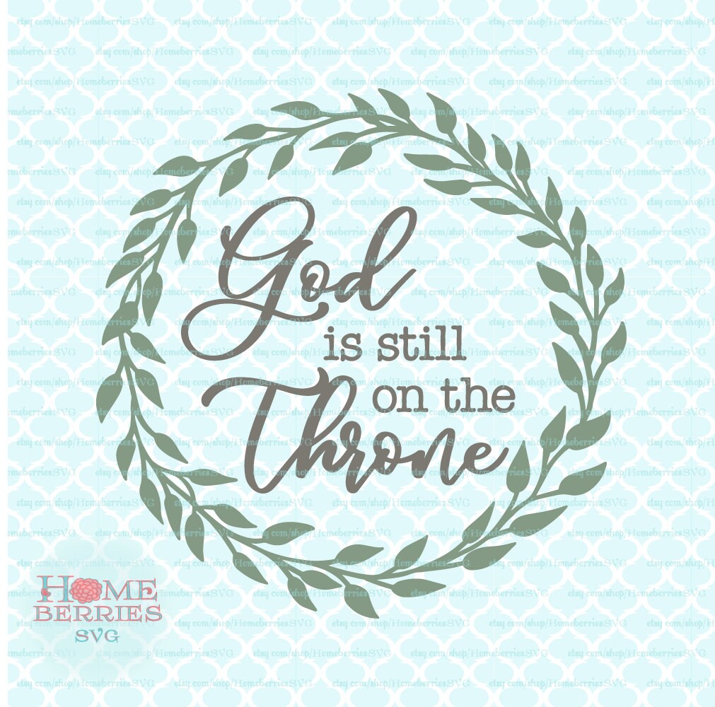 God Is Still On The Throne Quotes God Is Still On The Throne Christian Quote Religious Saying - Etsy Singapore God Is Still On The Throne Quotes God Is Still On The Throne Christian Quote Religious Saying - Etsy Singapore