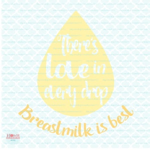 Allattamento al seno svg Amore in ogni goccia svg Il latte materno è il migliore svg Bambini svg Bambino svg dxf eps jpg file svg per Cricut Silhouette file svg