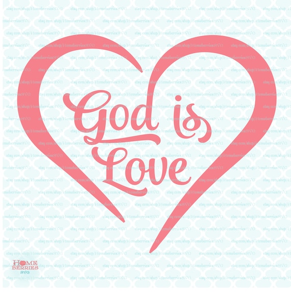 Download God Is Love Svg Religious Svg God Svg Christian Svg Christian Etsy