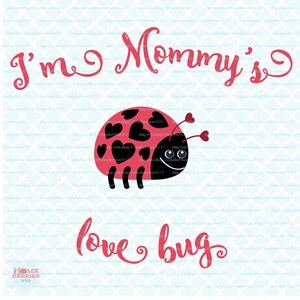 Mami's Love Bug Quote SVG Cut / Cutting File / Clipart / Clip Art svg eps dxf jpeg files for Cricut & Silhouette machines