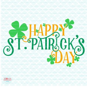 Happy St Patrick&#39;s Day svg St Patrick&#39;s cut file St Patty&#39;s svg St Paddy&#39;s svg St. Patrick&#39;s Day svg files for cricut silhouette svg files