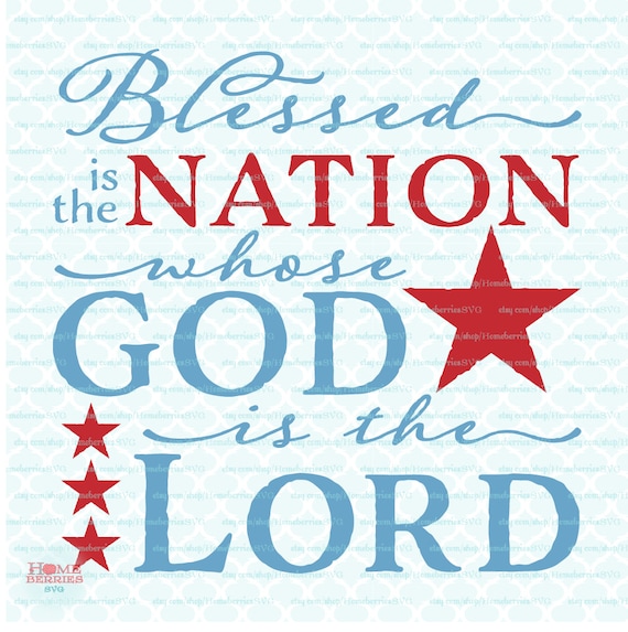Download Patriotic Christian Quote Svg Blessed Is The Nation Whose God Etsy