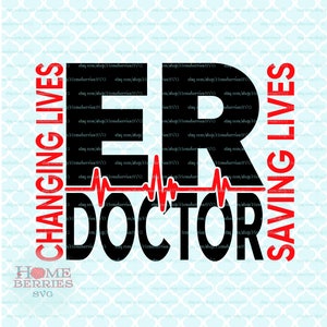 Może przedstawiać: Czarno-czerwony projekt graficzny z tekstem "ER DOCTOR" i frazami "Changing Lives" i "Saving Lives". Czerwony wykres bicia serca znajduje się nad słowem "DOCTOR".