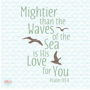 Más poderoso que las olas del mar es su amor por ti svg Versículo bíblico svg Salmo 93:4 svg Náutico svg Océano svg dxf eps jpg