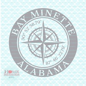 Bay Minette Alabama Hometown Home Compass Rose Latitude Longitude Nautical Coordinates svg dxf eps ai cut files for Cricut Silhouette