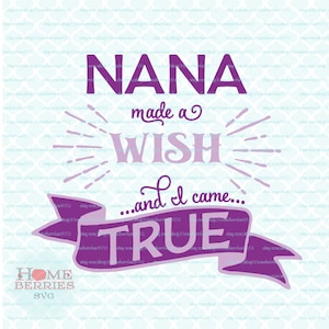 Nana Made A Wish And I Came True Baby Toddler Bodysuit Tee Tshirt Design Quote svg dxf eps jpg ai files for Cricut Silhouette & others