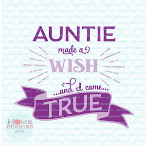 Auntie Made A Wish And I Came True Baby Toddler Bodysuit Tee Tshirt Design Quote svg dxf eps jpg ai files for Cricut Silhouette & others
