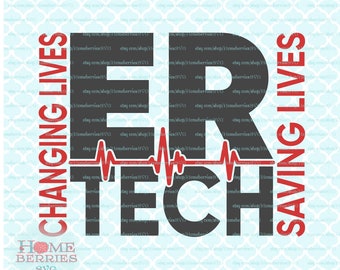 ER Tech Changing Lives Saving Lives Essential Workers Medical Nurse svg dxf eps ai cut files for Cricut Silhouette & other cutting machines