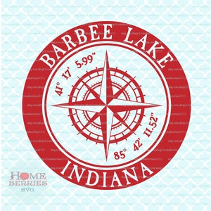 Barbee Lake Indiana IN State Home Svg nautischen Standort Svg Kompass Rose Svg Latitude Longitude Svg Dxf eps ai geschnitten Dateien für Cricut
