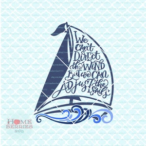 Hand Lettered svg We Can&#39;t Direct The Wind But We Can Adjust The Sails Baby Nautical Nursery svg dxf eps ai files