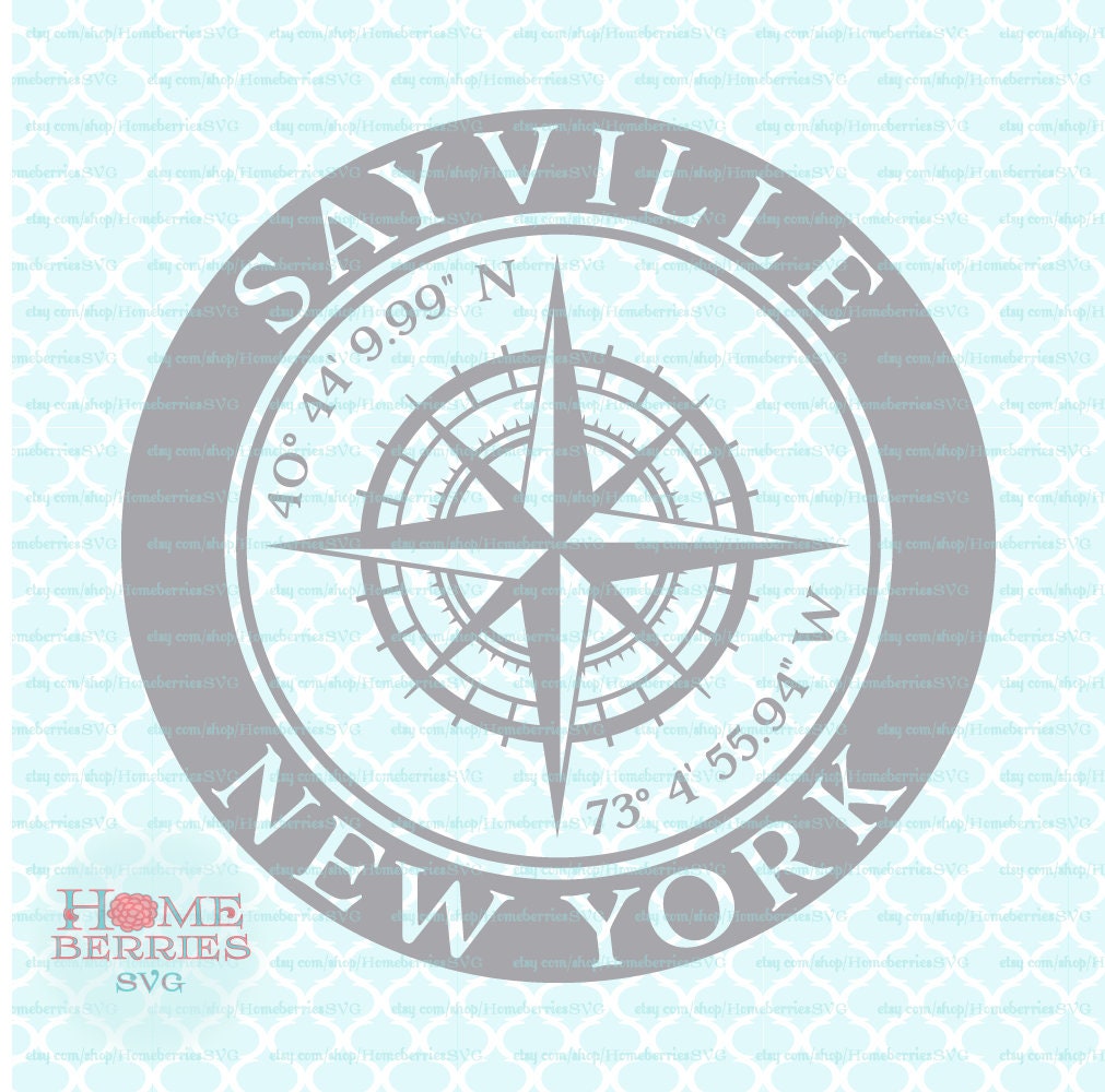Sayville New York Nautical Location NY Home Hometown Coordinates Latitude Longitude Compass Rose svg dxf eps ai cut files Cricut