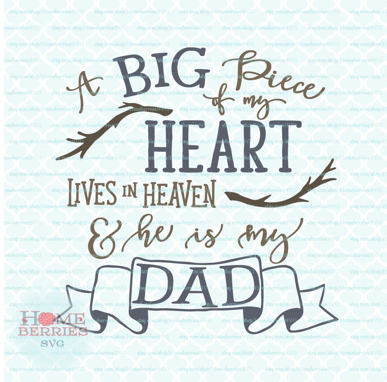 A Big Piece of My Heart Lives in Heaven He is My Dad Quote - Etsy