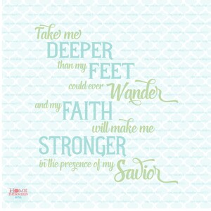 Take Me Deeper svg Religious svg Faith svg Christian svg Quote svg Lyrics svg dxf eps jpg svg files for Cricut Silhouette dxf files cut file