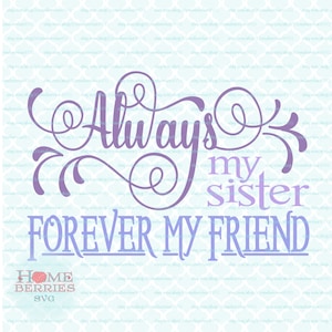 Immer meine Schwester Forever My Friends Zitat svg dxf eps jpg ai Schneidedateien für Cricut Silhouette und andere Maschinen