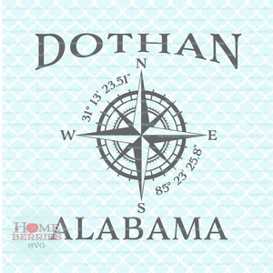Dothan Alabama Hometown Home Compass Rose Latitude Longitude Nautical Coordinates svg dxf eps ai cut files for Cricut Silhouette