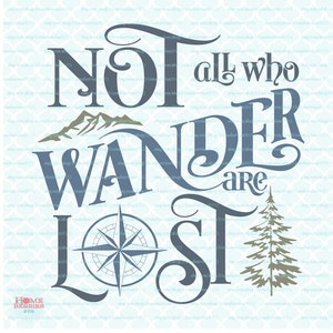 SVG Quote Not All Who Wander Are Lost Svg Adventure Svg - Etsy