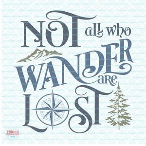 SVG-Zitat - Not All Who Wander Are Lost svg Adventure svg svg dxf eps jpg-Dateien für Cricut Silhouette cut Dateien