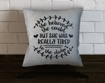 She Believed She Could Pillow Cover Pillows With Sayings Etsy