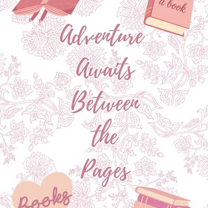Könnte beinhalten: Ein weißer Hintergrund mit einem hellrosa Blumenmuster, das Illustrationen von Büchern und den Text Adventure Awaits Between the Pages sowie Books zeigt. Ein Buch ist offen, eines steht aufrecht mit dem Text lost in a book und ein Stapel aus vier Büchern.