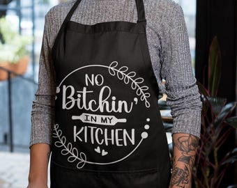 No Bitchin' in My Kitchen Apron | Funny Kitchen Saying, Black Chef Apron