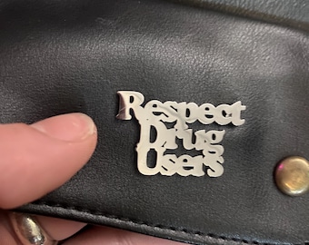 metal pin! - Respect Drug Users