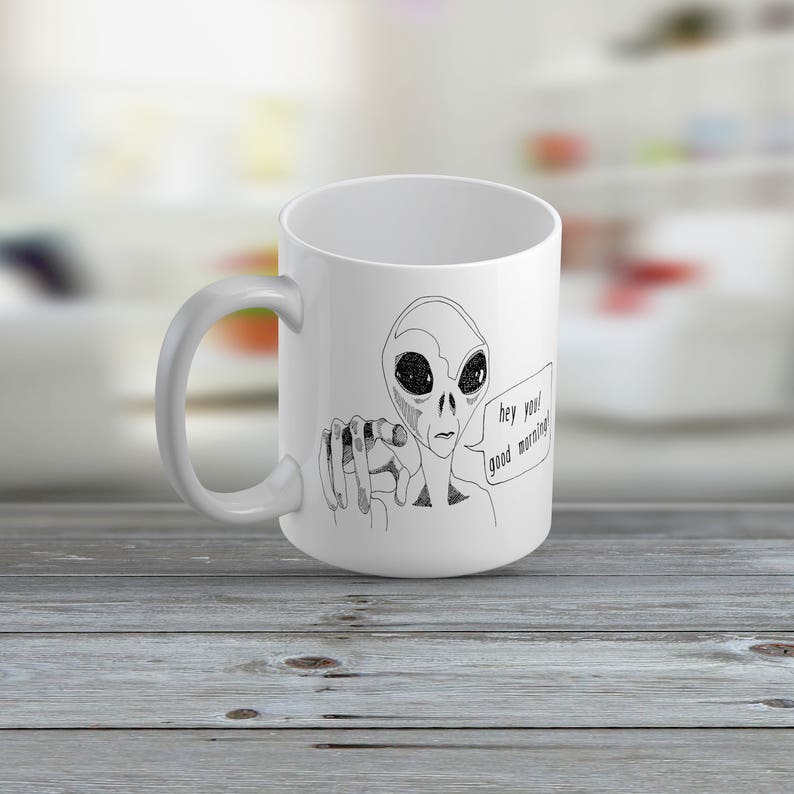 Alien Coffee Mug UFO Tea Cup Freaking Good Morning Etsy