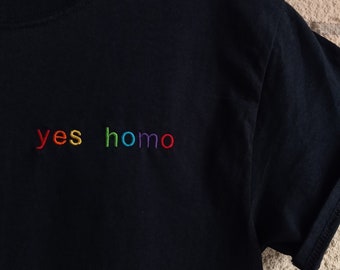 Camiseta - SÍ HOMO - Orgullo - LGBTQ - Camiseta Tumblr - Bordada - Hecha a mano - Todos los géneros - Gay - Lesbiana - Queer