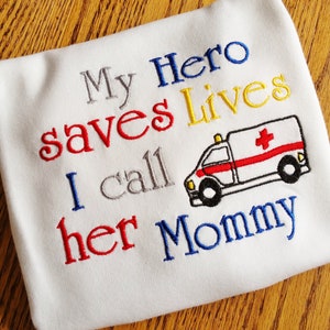 My HERO Saves Lives I call her Mommy Daddy Paramedic Ambulance Medical Doctor Dr Nurse Rn Lpn First Responder EmT EmS Emergency Aunt Uncle
