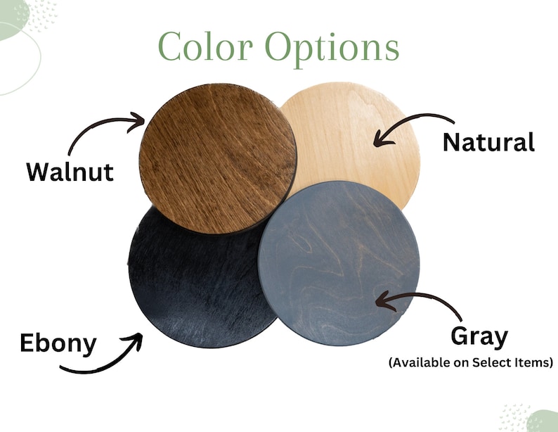 May include: Four wood samples in different colors: walnut, natural, ebony, and gray. The gray color is available on select items.