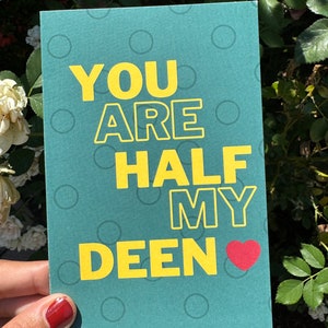You Are Half My Deen | Cute Muslim Wedding Soulmate Card | Islamic Love Card | Nikkah Valima | 4x6 | Proceeds Help Orphans