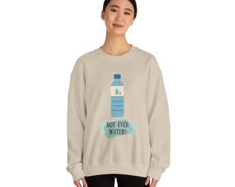 Ramadan Mubarak Sweatshirt, Not Even Water, Funny Islamic Muslim Gift, Unisex Crewneck, Ramadan Apparel | Proceeds Support Orphans